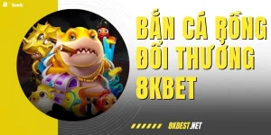 Bắn Cá Rồng Đổi Thưởng – Săn Thưởng Kịch Tính Tại 8KBET