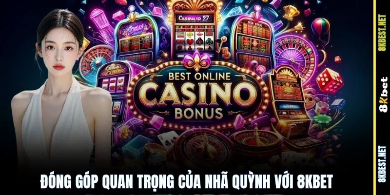 Đóng góp quan trọng của Nhã Quỳnh với 8KBET