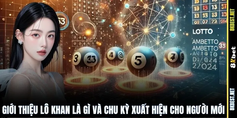 Giới thiệu lô khan là gì và chu kỳ xuất hiện cho người mới