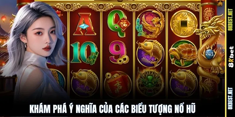Khám phá ý nghĩa của các biểu tượng nổ hũ